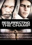 دانلود فیلم Resurrecting the Champ 2007 دوبله فارسی