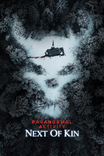 دانلود فیلم Paranormal Activity Next of Kin 2021 دوبله فارسی