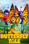 دانلود انیمیشن Butterfly Tale 2023 دوبله فارسی