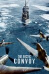 دانلود فیلم The Arctic Convoy 2023 دوبله فارسی