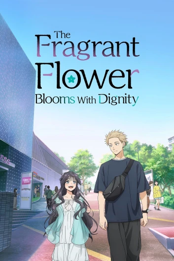 دانلود سریال The Fragrant Flower Blooms with Dignity دوبله فارسی