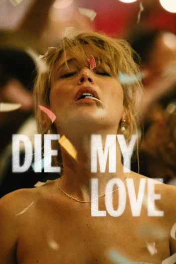 دانلود فیلم Die My Love 2025